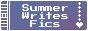 Summer Writes Fics (Fanfiction Archive)